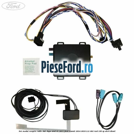 Set modul receptie radio DAB dupa anul 01/2011 Ford Transit 2014-2018 2.2 TDCi RWD 135 cp UHR5 diesel