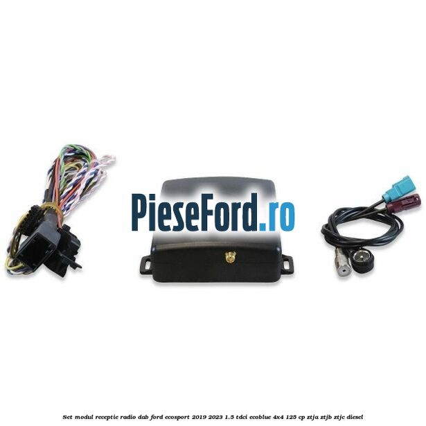 Set modul receptie radio DAB Ford EcoSport 2019-2023 1.5 TDCi EcoBlue 4x4 125 cp ZTJA, ZTJB, ZTJC diesel