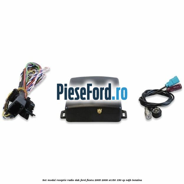 Set modul receptie radio DAB Ford Fiesta 2005-2008 ST150 150 cp N4JB benzina