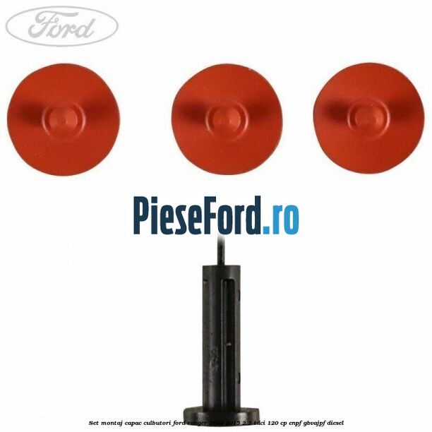 Set montaj capac culbutori Ford Ranger 2012-2015 2.2 TDCi 120 cp ENPF, GBVAJPF diesel
