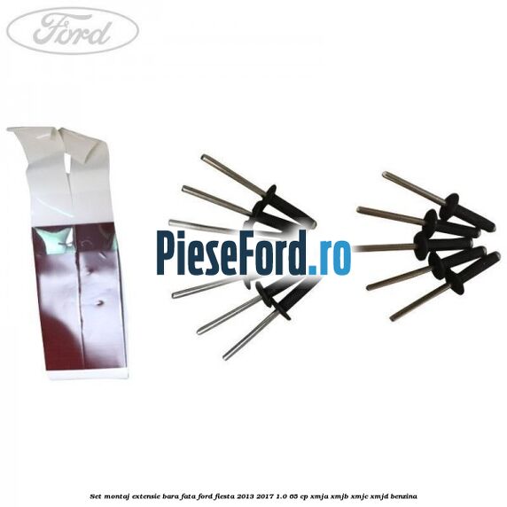 Set montaj extensie bara fata Ford Fiesta 2013-2017 1.0 65 cp XMJA, XMJB, XMJC, XMJD benzina