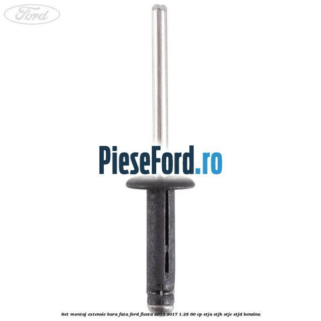 Set montaj extensie bara fata Ford Fiesta 2013-2017 1.25 60 cp STJA, STJB, STJC, STJD benzina