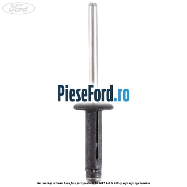 Set montaj extensie bara fata Ford Fiesta 2013-2017 1.6 Ti 105 cp IQJA, IQJC, IQJE benzina