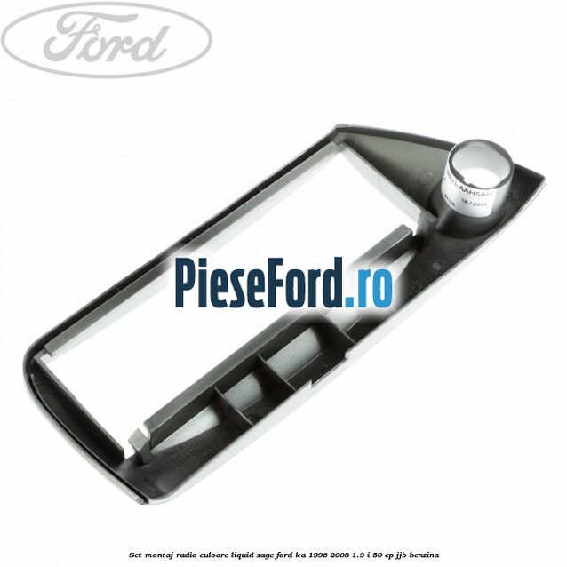 Set montaj radio culoare liquid sage Ford Ka 1996-2008 1.3 i 50 cp JJB benzina