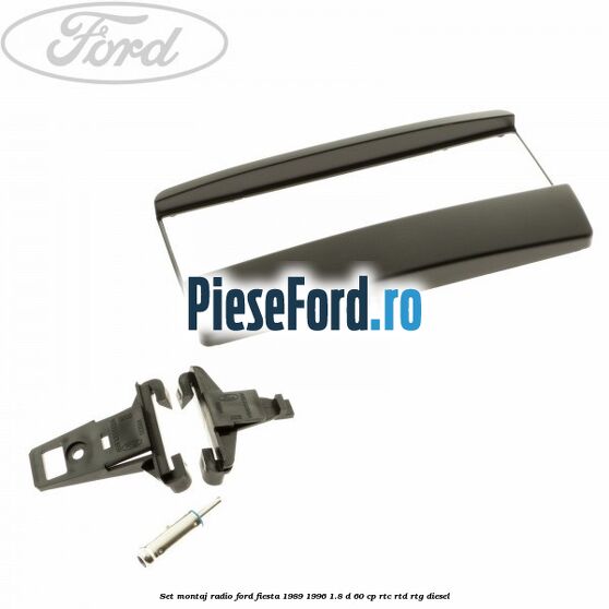 Set montaj radio Ford Fiesta 1989-1996 1.8 D 60 cp RTC, RTD, RTG diesel