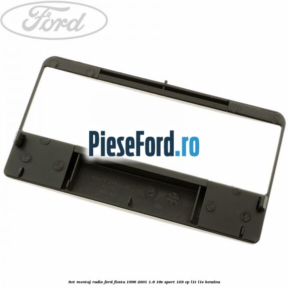Set montaj radio Ford Fiesta 1996-2001 1.6 16V Sport 103 cp Set montaj radio Ford Fiesta 1996-2001 1.6 16V Sport 103 cp L1T, L1V benzina