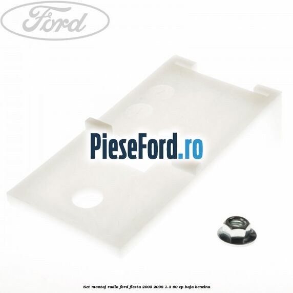 Set montaj radio Ford Fiesta 2005-2008 1.3 60 cp BAJA benzina