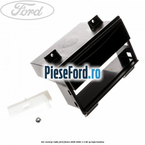 Set montaj radio Ford Fiesta 2005-2008 1.3 60 cp BAJA benzina