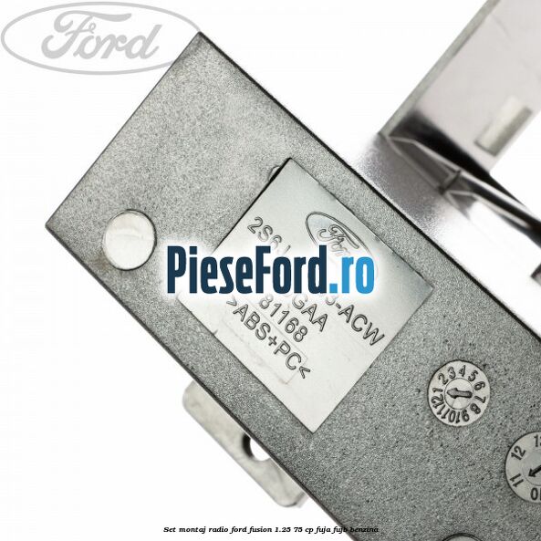 Set montaj radio Ford Fusion 1.25 75 cp FUJA, FUJB benzina