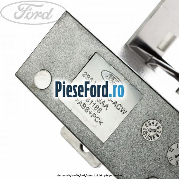 Set montaj radio Ford Fusion 1.3 60 cp BAJA benzina