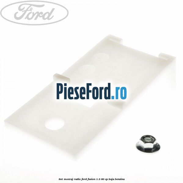 Set montaj radio Ford Fusion 1.3 60 cp BAJA benzina