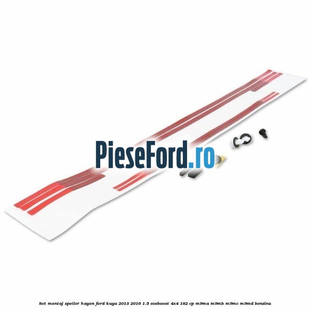 Set montaj spoiler hayon Ford Kuga 2013-2016 1.5 EcoBoost 4x4 182 cp M9MA, M9MB, M9MC, M9MD benzina
