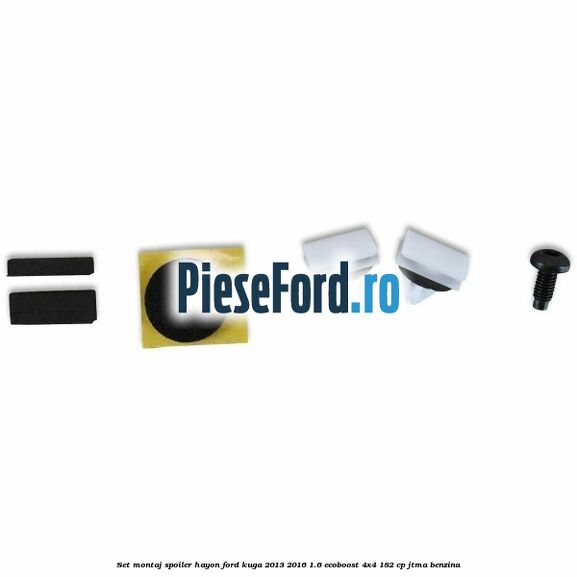 Set montaj spoiler hayon Ford Kuga 2013-2016 1.6 EcoBoost 4x4 182 cp JTMA benzina