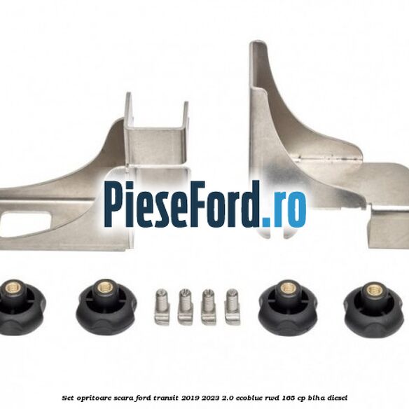 Set opritoare scara Ford Transit 2019-2023 2.0 EcoBlue RWD 165 cp BLHA diesel