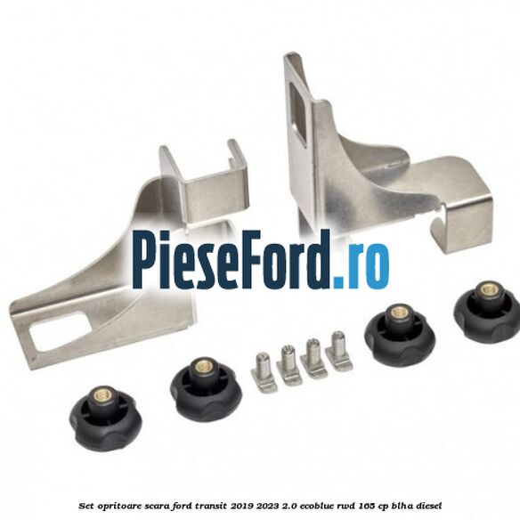 Set opritoare scara Ford Transit 2019-2023 2.0 EcoBlue RWD 165 cp BLHA diesel