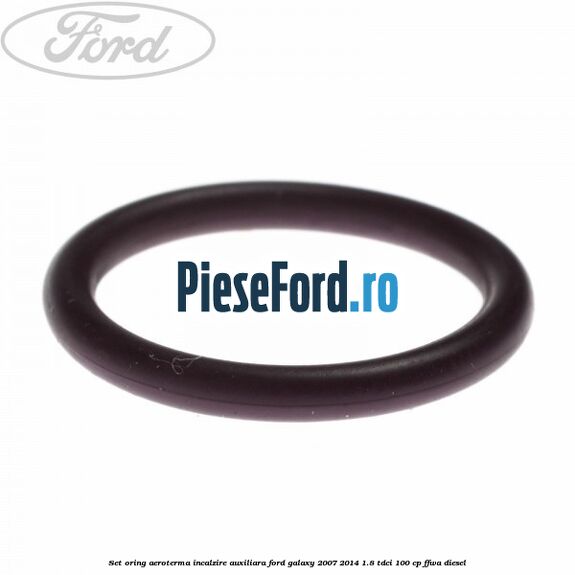 Set oring aeroterma incalzire auxiliara Ford Galaxy 2007-2014 1.8 TDCi 100 cp Set oring aeroterma incalzire auxiliara Ford Galaxy 2007-2014 1.8 TDCi 100 cp FFWA diesel