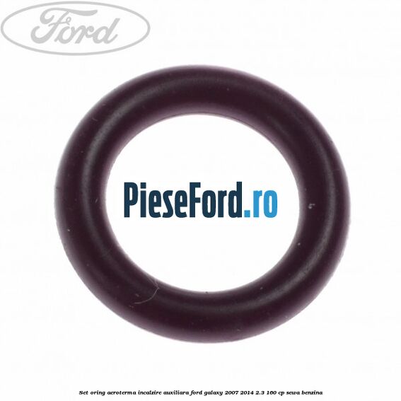 Set oring aeroterma incalzire auxiliara Ford Galaxy 2007-2014 2.3 160 cp SEWA benzina