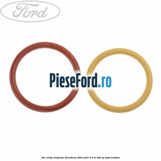 Set oring compresor Ford Focus 2004-2007 2.5 ST 225 cp Set oring compresor Ford Focus 2004-2007 2.5 ST 225 cp HYDA benzina