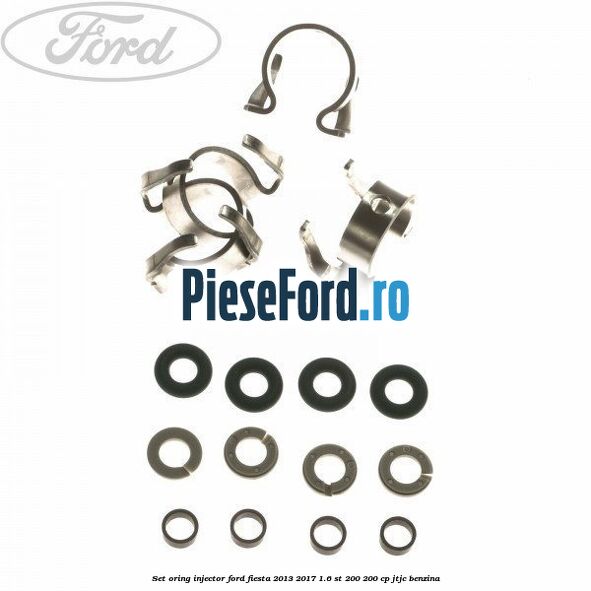 Set oring injector Ford Fiesta 2013-2017 1.6 ST 200 200 cp