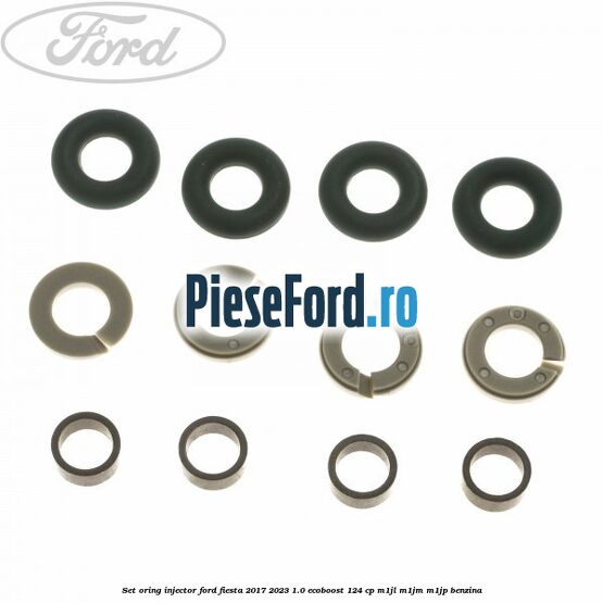 Set oring injector Ford Fiesta 2017-2023 1.0 EcoBoost 124 cp M1JL, M1JM, M1JP benzina
