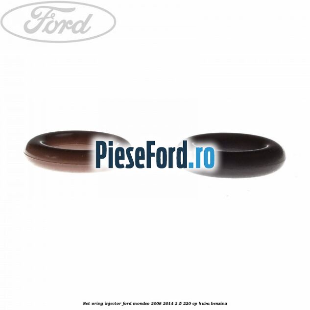 Set oring injector Ford Mondeo 2008-2014 2.5 220 cp Set oring injector Ford Mondeo 2008-2014 2.5 220 cp HUBA benzina
