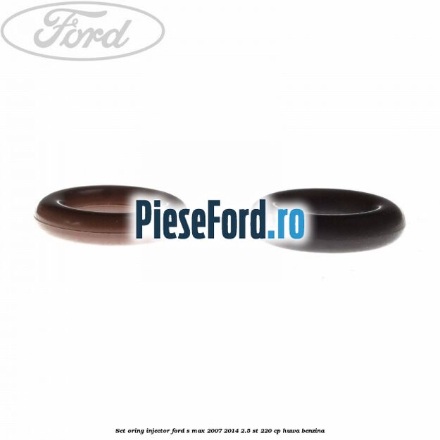 Set oring injector Ford S-Max 2007-2014 2.5 ST 220 cp HUWA benzina