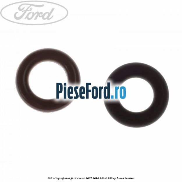 Set oring injector Ford S-Max 2007-2014 2.5 ST 220 cp Set oring injector Ford S-Max 2007-2014 2.5 ST 220 cp HUWA benzina