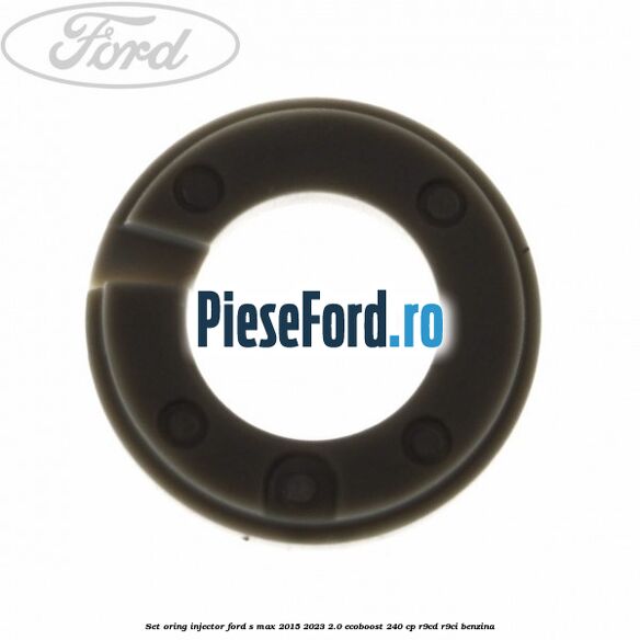 Set oring injector Ford S-Max 2015-2023 2.0 EcoBoost 240 cp R9CD, R9CI benzina