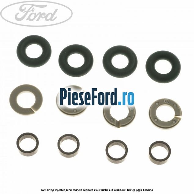 Set oring injector Ford Transit Connect 2013-2018 1.6 EcoBoost 150 cp JQGA benzina