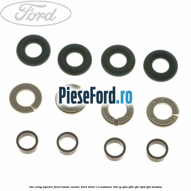 Set oring injector Ford Transit Courier 2014-2018 1.0 EcoBoost 100 cp SFCA, SFCB, SFCC, SFCD, SFCE benzina