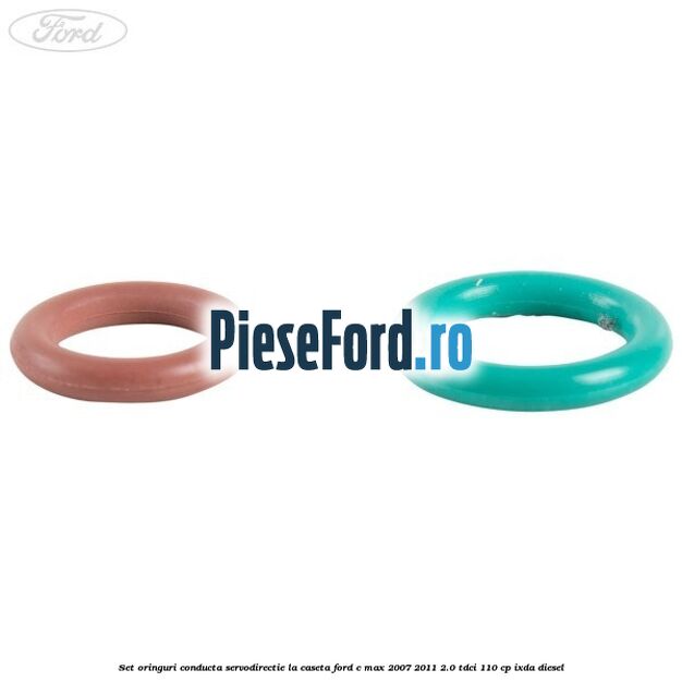 Set oringuri conducta servodirectie la caseta Ford C-Max 2007-2011 2.0 TDCi 110 cp IXDA diesel