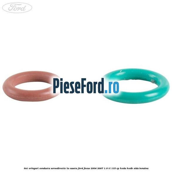Set oringuri conducta servodirectie la caseta Ford Focus 2004-2007 1.6 Ti 115 cp HXDA, HXDB, SIDA benzina