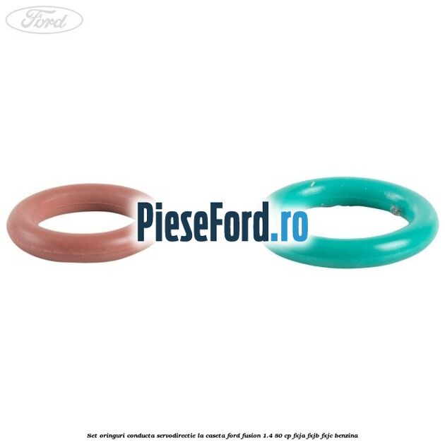 Set oringuri conducta servodirectie la caseta Ford Fusion 1.4 80 cp Set oringuri conducta servodirectie la caseta Ford Fusion 1.4 80 cp FXJA, FXJB, FXJC benzina