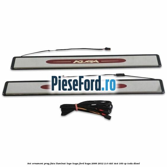 Set ornament prag fata iluminat logo Kuga Ford Kuga 2008-2012 2.0 TDCI 4x4 163 cp TXDA diesel