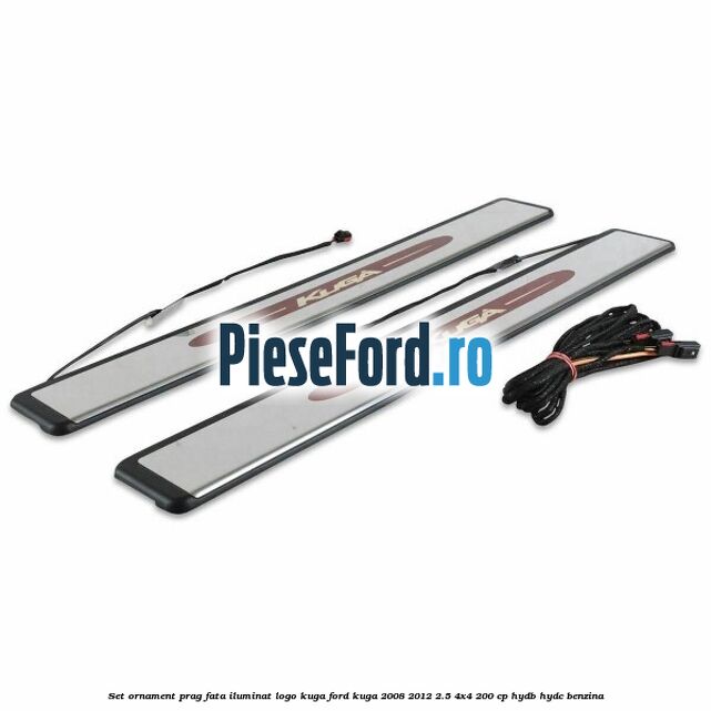 Set ornament prag fata iluminat logo Kuga Ford Kuga 2008-2012 2.5 4x4 200 cp HYDB, HYDC benzina