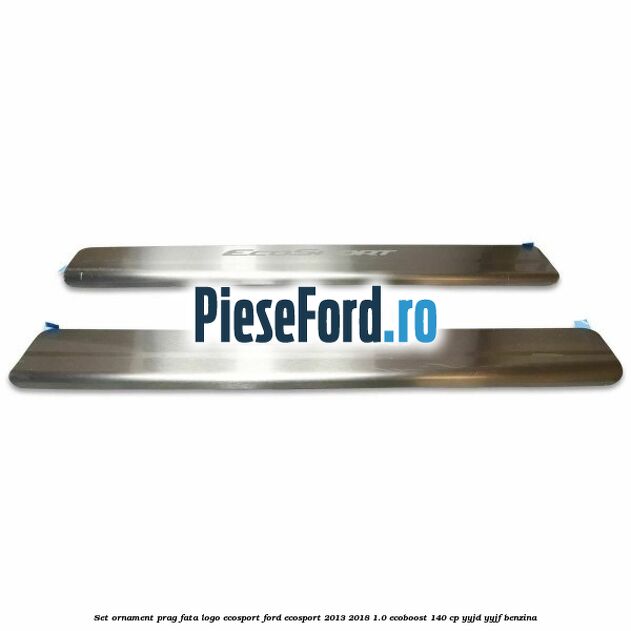 Set ornament prag fata logo Ecosport Ford EcoSport 2013-2018 1.0 EcoBoost 140 cp