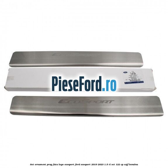 Set ornament prag fata logo Ecosport Ford EcoSport 2019-2023 1.5 Ti-VCT 122 cp XZJF benzina