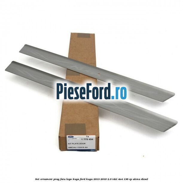 Set ornament prag fata logo KUGA Ford Kuga 2013-2016 2.0 TDCi 4x4 136 cp UKMA diesel