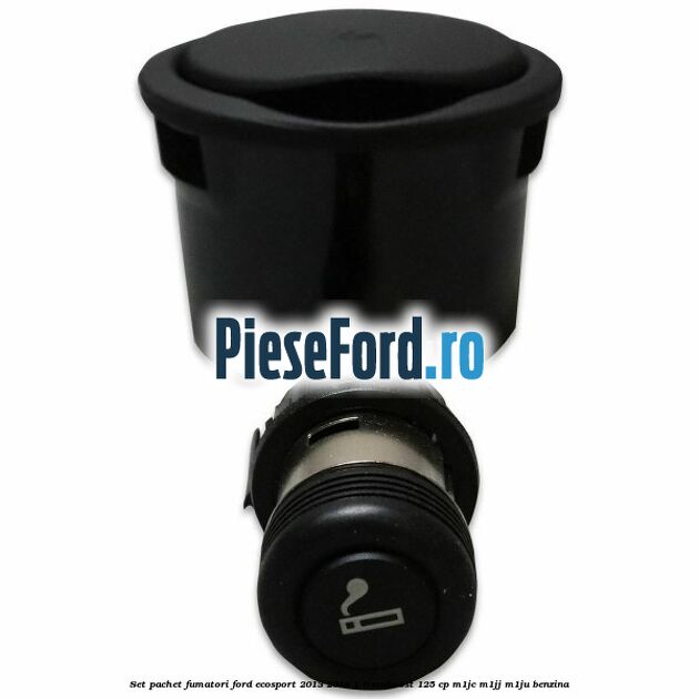 Set pachet fumatori Ford EcoSport 2013-2018 1.0 EcoBoost 125 cp M1JC, M1JJ, M1JU benzina