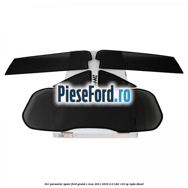 Set parasolar spate Ford Grand C-Max 2011-2015 2.0 TDCi 115 cp TYDA diesel
