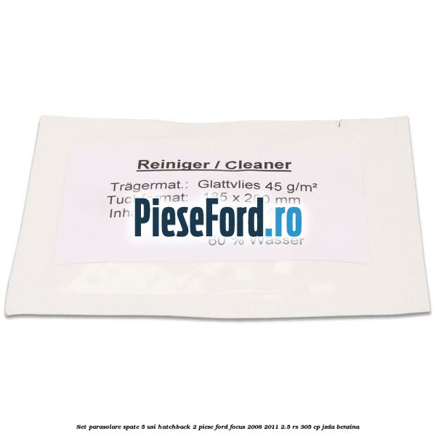 Set parasolare spate 5 usi hatchback 2 piese Ford Focus 2008-2011 2.5 RS 305 cp JZDA benzina