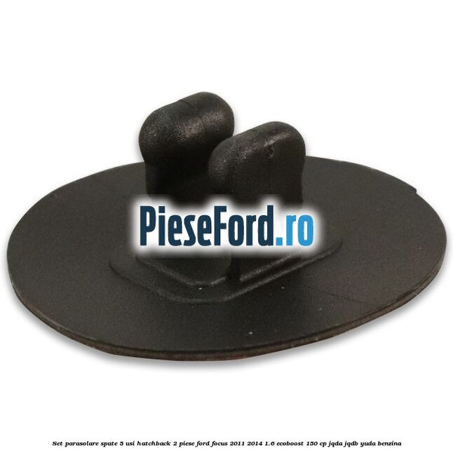 Set parasolare spate 5 usi hatchback 2 piese Ford Focus 2011-2014 1.6 EcoBoost 150 cp Set parasolare spate 5 usi hatchback 2 piese Ford Focus 2011-2014 1.6 EcoBoost 150 cp JQDA, JQDB, YUDA benzina