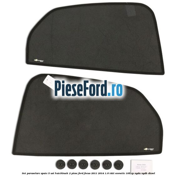 Set parasolare spate 5 usi hatchback 2 piese Ford Focus 2011-2014 1.6 TDCi ECOnetic 105 cp NGDA, NGDB diesel