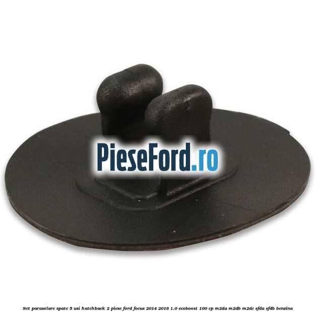 Set parasolare spate 5 usi hatchback 2 piese Ford Focus 2014-2018 1.0 EcoBoost 100 cp M2DA, M2DB, M2DC, SFDA, SFDB benzina