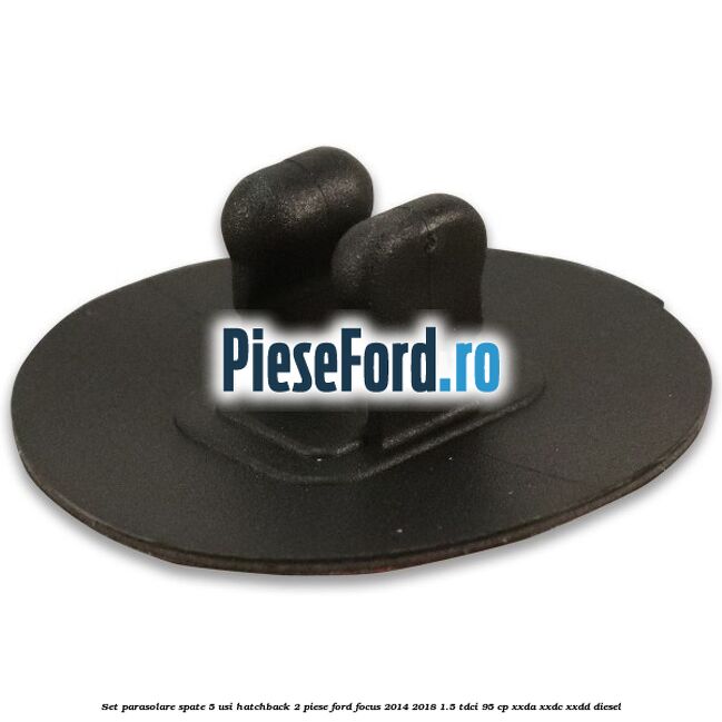 Set parasolare spate 5 usi hatchback 2 piese Ford Focus 2014-2018 1.5 TDCi 95 cp XXDA, XXDC, XXDD diesel