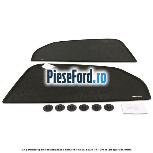 Set parasolare spate 5 usi hatchback 2 piese Ford Focus 2014-2018 1.6 Ti 105 cp Set parasolare spate 5 usi hatchback 2 piese Ford Focus 2014-2018 1.6 Ti 105 cp IQDA, IQDB, IQDC benzina