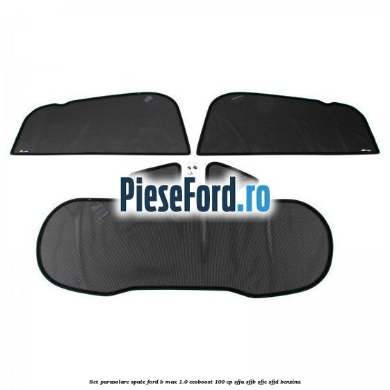 Set parasolare spate Ford B-Max 1.0 EcoBoost 100 cp