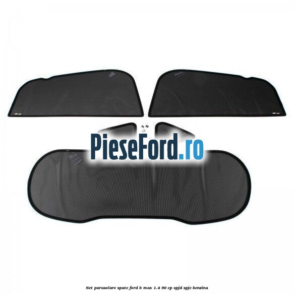 Set parasolare spate Ford B-Max 1.4 90 cp