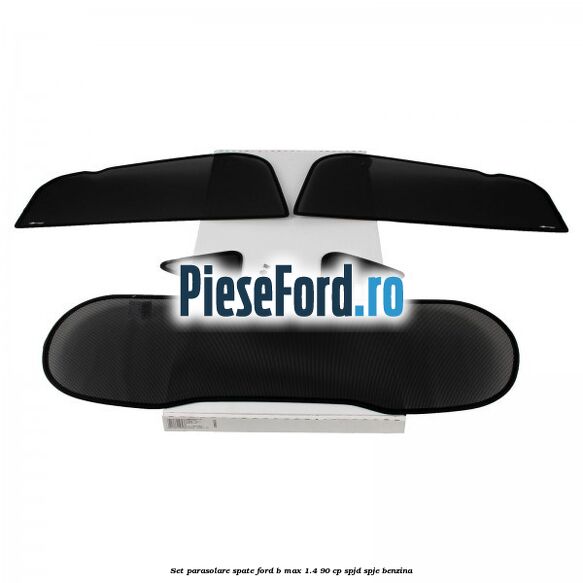 Set parasolare spate Ford B-Max 1.4 90 cp SPJD, SPJE benzina