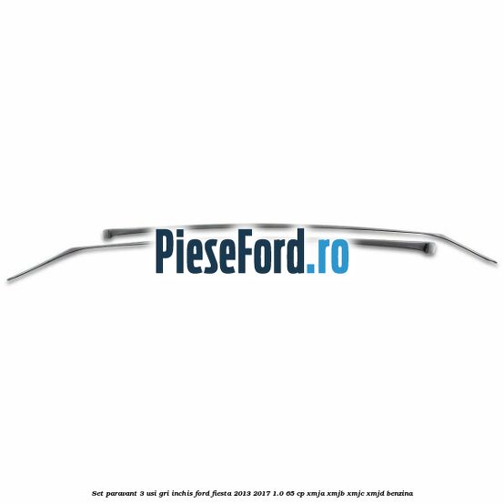 Set paravant 3 usi, gri inchis Ford Fiesta 2013-2017 1.0 65 cp XMJA, XMJB, XMJC, XMJD benzina